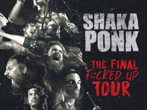 SHAKA PONK “FINAL FUCKED UP TOUR”